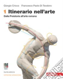 Unilibro Itinerario nell'arte. Ediz. arancione. Idee per imparare. Con Museo digitale. Per le Scuole superiori. Con e-book. Con espansione online. Vol. 1: Dalla preistoria all'arte romana - 9788808820204 Unilibro Itinerario nell'arte. Ediz. arancione. Idee per imparare. Con Museo digitale. Per le Scuole superiori. Con e-book. Con espansione online. Vol. 1: Dalla preistoria all'arte romana - 9788808820204