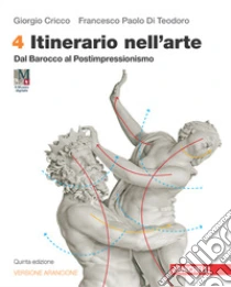 Unilibro Itinerario nell'arte. Versione arancione. Con Museo digitale. Per le Scuole superiori. Con Contenuto digitale (fornito elettronicamente). Vol. 4: Dal Barocco al Postimpressionismo - 9788808623409