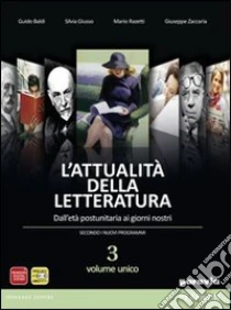 Unilibro L'attualità della letteratura. Per le Scuole superiori. Con e-book. Con espansione online - 9788839518316