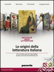 Unilibro L'attualità ha il tuo volto. Le origini della letteratura italiana. Ediz. bianca - 9788839517777