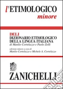 Unilibro L'etimologico minore. Dizionario etimologico della lingua italiana - 9788808099778