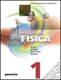 Unilibro L'evoluzione della fisica. Corso di fisica per il Liceo classico - 9788839514028
