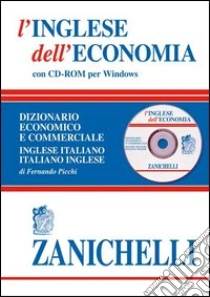 Unilibro L'inglese dell'economia. Dizionario economico e commerciale inglese-italiano italiano-inglese. Con CD-ROM - 9788808130389 Unilibro L'inglese dell'economia. Dizionario economico e commerciale inglese-italiano italiano-inglese. Con CD-ROM - 9788808130389