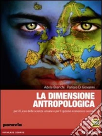 Unilibro La Dimensione Antropologica. Per Le Scuole Superiori. Con Espansione Online - 9788839531490