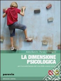 Unilibro La Dimensione psicologica. Per il biennio delle Scuole superiori. Con espansione online - 9788839533906