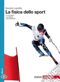 Unilibro La fisica dello sport. Per le Scuole superiori. Co - 9788808257741
