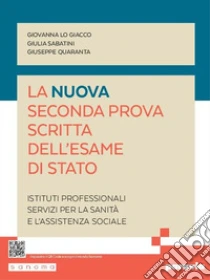Unilibro La Nuova Seconda Prova Scritta Dell'esame Di Stato. Servizi Per La Sanità E L'assistenza Sociale. Per Gli Ist. Professionali. Con Espansione Online - 9788839564719