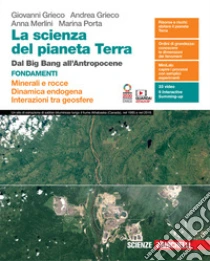 Unilibro la scienza del pianeta Terra. Fondamenti. Con Volume Minerali e rocce Dinamica endogena Interazioni tra geosfere. Minerali e rocce. Dinamica endogena. Interazioni tra geosfere. Per le Scuole superiori - 9788808824363