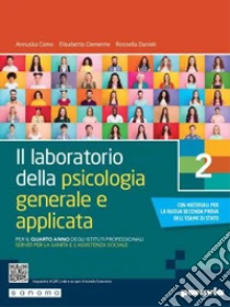 Unilibro Laboratorio Della Psicologia Generale E Applicata. Per Il 4° Anno Degli Ist. Professionali Servizi Per La Sanità E L'assistenza Sociale (Il). Vol. 2 - 9788839537645