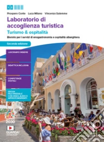 Unilibro Laboratorio di accoglienza turistica. Turismo e ospitalità. Per il biennio degli Ist. professionali per i servizi di enogastronomia e ospitalità alberghiera. Per le Scuole superiori. Con e-book. Con espansione online - 9788808