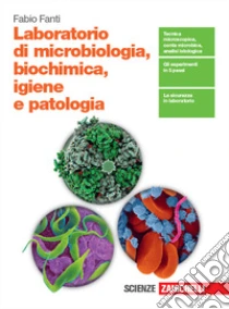 Unilibro Laboratorio di microbiologia biochimica igiene e patologia. Per le Scuole superiori - 9788808691774