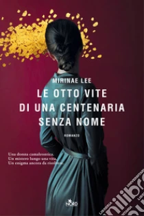 Unilibro Le otto vite di una centenaria senza nome - 9788842934998 Unilibro Le otto vite di una centenaria senza nome - 9788842934998