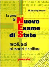 Unilibro Le prove del nuovo esame di Stato. Metodi testi ed esercizi di scrittura. Per le Scuole superiori - 9788839530592