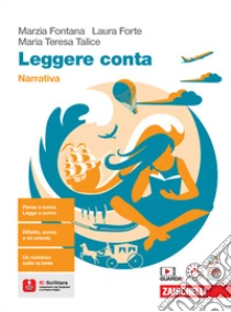 Unilibro Leggere conta. Narrativa. Per le Scuole superiori. Con espansione online - 9788808899880