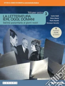 Unilibro Letteratura ieri oggi domani. Ediz. nuovo esame di Stato. Per le Scuole superiori. Con e-book. Con espansione online (La). Vol. 3 - 9788839536501
