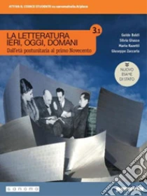 Unilibro Letteratura ieri oggi domani. Ediz. nuovo esame di Stato. Per le Scuole superiori. Con e-book. Con espansione online (La). Vol. 3/1 - 9788839536488