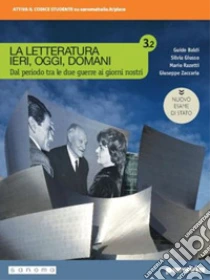 Unilibro Letteratura ieri oggi domani. Ediz. nuovo esame di Stato. Per le Scuole superiori. Con e-book. Con espansione online (La). Vol. 3/2 - 9788839536495
