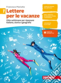 Unilibro Lettere per le vacanze. Otto settimane per ripassare italiano storia e geografia. Per la Scuola media. Vol. 1 - 9788808720962