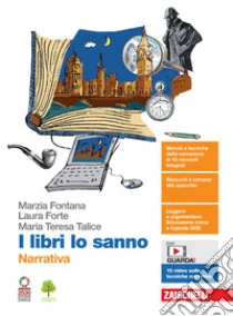 Unilibro Libri lo sanno. Narrativa. Per le Scuole superiori. Con e-book. Con espansione online (I) - 9788808604477