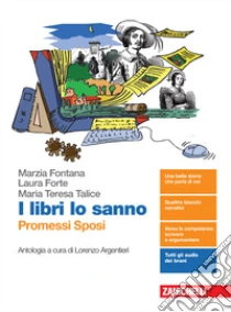 Unilibro Libri lo sanno. Promessi Sposi. Antologia. Per le Scuole superiori. Con e-book. Con espansione online (I) - 9788808708151