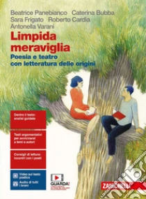Unilibro Limpida meraviglia. Poesia e teatro. Con Letteratura delle origini. Per le Scuole superiori. Con e-book. Con espansione online - 9788808411891