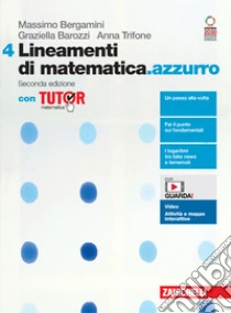 Unilibro Lineamenti di matematica.azzurro. Con Tutor. Per le Scuole superiori. Con espansione online. Vol. 4 - 9788808253910