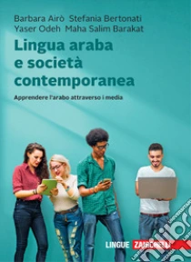 Unilibro Lingua araba e società contemporanea. Apprendere l'arabo attraverso i media. Con e-book - 9788808920133
