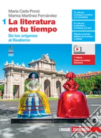 Unilibro Literatura en tu tiempo. Per le Scuole superiori. Con e-book. Con espansione online (La). Vol. 1: De los orígenes al Realismo - 9788808848512