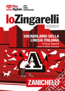 Unilibro Lo Zingarelli minore. Vocabolario della lingua italiana. Versione plus. Con Contenuto digitale (fornito elettronicamente). Con Contenuto digitale per download - 9788808520388 Unilibro Lo Zingarelli minore. Vocabolario della lingua italiana. Versione plus. Con Contenuto digitale (fornito elettronicamente). Con Contenuto digitale per download - 9788808520388