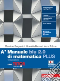 Unilibro Manuale Blu 2.0 Di Matematica. Vol. A Plus. Con Tutor. Per Le Scuole Superiori. Con E-book. Con Espansione Online - 9788808927293