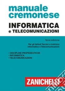 Unilibro Manuale cremonese di informatica e telecomunicazioni - 9788808920300