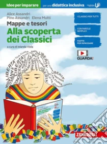 Unilibro Mappe E Tesori. Idee Per Imparare Di Alla Scoperta Dei Classici. BES. Per La Scuola Media - 9788808838322