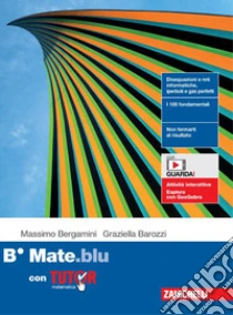 Unilibro Mate.blu. Confezione B con Tutor. di Massimo Bergamini Graziella Barozzi e Anna Trifone. Per le Scuole superiori. Con Contenuto digitale (fornito elettronicamente) - 9788808579164
