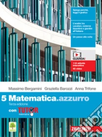 Unilibro Matematica.azzurro. Con Tutor. Per le Scuole superiori. Con e-book. Con espansione online. Vol. 5 - 9788808451880