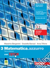 Unilibro Matematica.azzurro. Con Tutor. Per le Scuole superiori. Con e-book. Con espansione online. Vol. 3 - 9788808930552