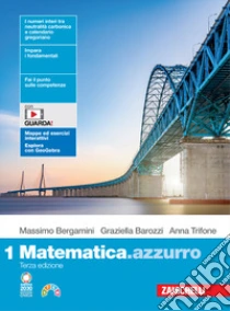 Unilibro Matematica.azzurro. Per le Scuole superiori. Con Contenuto digitale (fornito elettronicamente). Vol. 1 - 9788808841964 Unilibro Matematica.azzurro. Per le Scuole superiori. Con Contenuto digitale (fornito elettronicamente). Vol. 1 - 9788808841964