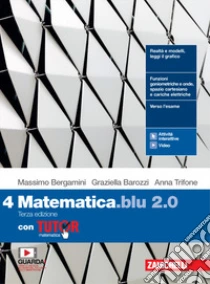 Unilibro Matematica blu 2.0. Con Tutor. Per le Scuole superiori. Con e-book. Con espansione online. Vol. 4 - 9788808647245