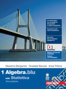Unilibro Matematica.blu. Con Statistica. Per le Scuole superiori. Con Contenuto digitale (fornito elettronicamente). Vol. 1: Algebra - 9788808953292