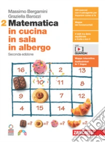Unilibro Matematica in cucina in sala in albergo. Per le Scuole superiori. Con Contenuto digitale (fornito elettronicamente). Vol. 2 - 9788808945754