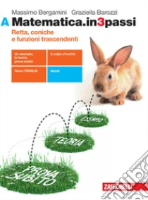Unilibro Matematica.in3passi. Vol. A. Retta Coniche E Funzioni Trascendenti. Per Le Scuole Superiori. Con E-book. Con Espansione Online - 9788808456960