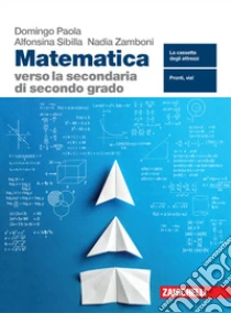 Unilibro Matematica verso la secondaria di secondo grado. Per la Scuola media. Con espansione online - 9788808799951