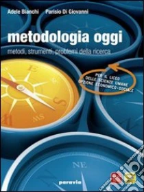 Unilibro Metodologia oggi. Metodi strumenti problemi della ricerca. Materiali per il docente. Per le Scuole superiori. Con DVD-ROM - 9788839532350
