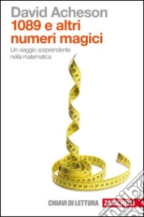 Unilibro Milleottantanove E Altri Numeri Magici. Un Viaggio Sorprendente Nella Matematica - 9788808063335