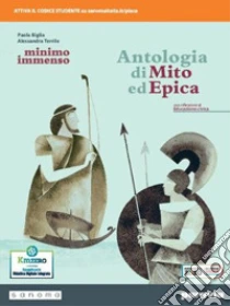 Unilibro Minimo e immenso. Antologia di Mito ed Epica. Per il 1° biennio delle Scuole superiori. Con e-book. Con espansione online - 9788839563323