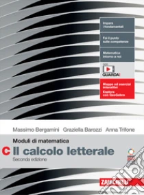 Unilibro Moduli di matematica. Modulo C: Il calcolo letterale. Per le Scuole superiori. Con espansione online - 9788808953988