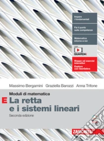 Unilibro Moduli di matematica. Modulo E: La retta e i sistemi lineari. Per le Scuole superiori. Con espansione online - 9788808543837