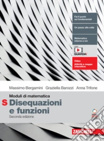 Unilibro Moduli di matematica. Modulo S bianco: Disequazioni e funzioni. Per le Scuole superiori. Con espansione online - 9788808725028