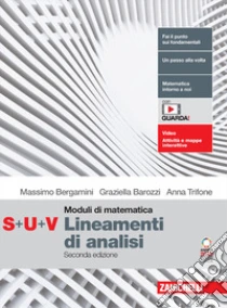 Unilibro Moduli di matematica. Modulo S+U+V. Lineamenti di analisi. Per le Scuole superiori. Con espansione online - 9788808754394