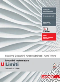 Unilibro Moduli Di Matematica. Modulo U Bianco: Limiti. Per Le Scuole Superiori. Con Espansione Online - 9788808979537