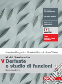 Unilibro Moduli Di Matematica. Modulo V: Derivate E Studio Di Funzioni. Per Le Scuole Superiori. Con Espansione Online - 9788808344243